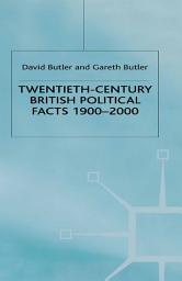 Icon image Twentieth-Century British Political Facts, 1900-2000: Edition 8