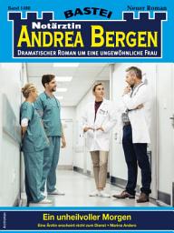 Icon image Notärztin Andrea Bergen 1488: Ein unheilvoller Morgen