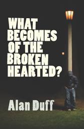 Icon image What Becomes of the Broken Hearted?