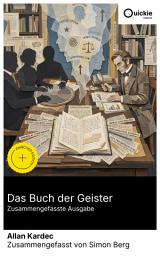 Icon image Das Buch der Geister (Zusammengefasste Ausgabe): Bereicherte Ausgabe. Empirisch geprüfte Frage-Antwort-Lehre zu Reinkarnation, Geisterwelt und Moralgesetzen – Kodifikation des Spiritismus im Positivismus