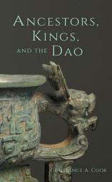 Icon image Ancestors, Kings, and the Dao