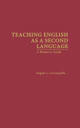 Icon image Teaching English as a Second Language: A Resource Guide