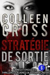 Icon image Stratégie de sortie épisode 6: Crimes et enquêtes : Thrillers judiciaires de Katerina Carter