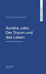 Icon image Aurelia, oder, Der Traum und das Leben