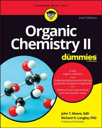 Icon image Organic Chemistry II For Dummies: Edition 2