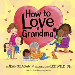 Icon image How to Love a Grandma