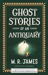 Icon image Ghost Stories of an Antiquary