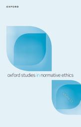 Icon image Oxford Studies in Normative Ethics Volume 12