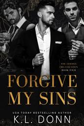 Icon image Forgive My Sins: A reverse harem, age gap, best friends older brother, dark organized crime, mafia romance