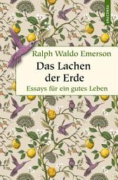Icon image Das Lachen der Erde. Essays für ein gutes Leben