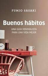 Icon image Buenos hábitos: Una guía minimalista para una vida mejor