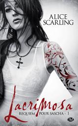 Icon image Requiem pour Sascha, T1 : Lacrimosa