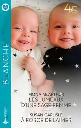 Icon image Les jumeaux d'une sage-femme - À force de l'aimer