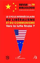 Icon image Le cycle interséculaire du libéralisme et du communisme: Vers la lutte finale ?