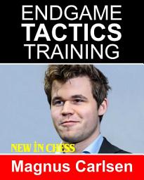 Icon image Endgame Tactics Training Magnus Carlsen: How to improve your Chess with Magnus Carlsen and become a Chess Endgame Master