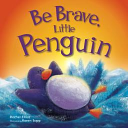 Icon image Be Brave, Little Penguin: Picture Flats
