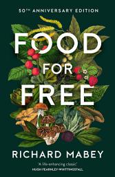 Icon image Food for Free: 50th Anniversary Edition