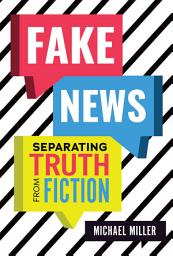 Icon image Fake News: Separating Truth from Fiction