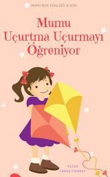 Icon image Mumu Uçurtma Uçurmayı Öğreniyor