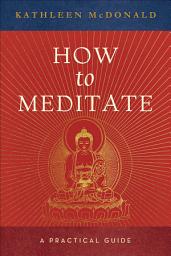 Icon image How to Meditate: A Practical Guide