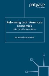 Icon image Reforming Latin America's Economies: After Market Fundamentalism