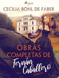 Icon image Obras completas de Fernán Caballero. Tomo II: Volumen 2