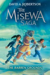 Icon image The Barren Grounds (The Misewa Saga, Book 1)