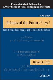 Icon image Primes of the Form x2+ny2: Fermat, Class Field Theory, and Complex Multiplication, Edition 2