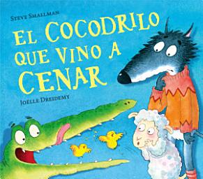 Icon image El cocodrilo que vino a cenar (La ovejita que vino a cenar)