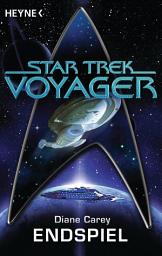 Icon image Star Trek - Voyager: Endspiel: Roman