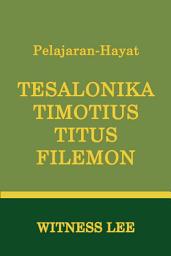 Icon image Pelajaran-Hayat Tesalonika, Timotius, Titus, Filemon