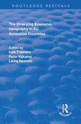 Icon image The Emerging Economic Geography in EU Accession Countries