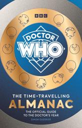 Icon image Doctor Who: The Time-Travelling Almanac: The Official Guide to the Doctor’s Year