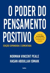 Icon image O poder do pensamento positivo: Edição expandida e comentada para o século XXI