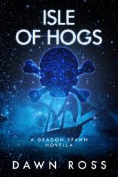 Icon image Isle of Hogs: Book 3.5 (a Dragon Spawn Novella)