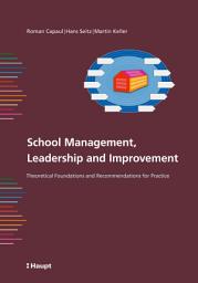 Icon image School Management, Leadership and Improvement: Theoretical Foundations and Recommendations for Practice, Edition 4