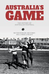Icon image Australia's Game: The History of Australian Football