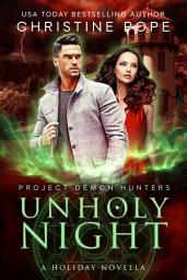 Icon image Unholy Night: A Paranormal Demon-Hunter Holiday Romance (Supernatural Psychic Christmas Story)