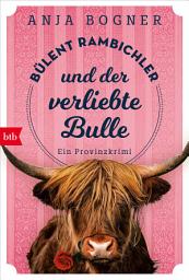 Icon image Bülent Rambichler und der verliebte Bulle: Ein Provinzkrimi