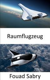 Icon image Raumflugzeug: Die Rückkehr des wiederverwendbaren Raumfahrzeugs