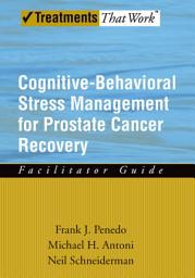 Icon image Cognitive-Behavioral Stress Management for Prostate Cancer Recovery Facilitator Guide