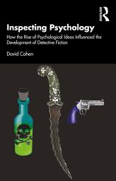 Icon image Inspecting Psychology: How the Rise of Psychological Ideas Influenced the Development of Detective Fiction
