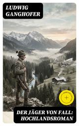 Icon image Der Jäger von Fall: Hochlandsroman: Bereicherte Ausgabe.