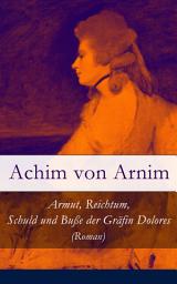 Icon image Armut, Reichtum, Schuld und Buße der Gräfin Dolores (Roman)