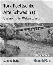 Icon image Alte Schwedin (): Undank ist der Welten Lohn ...