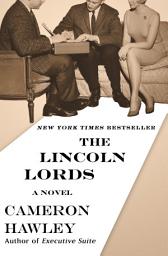Icon image The Lincoln Lords: A Novel
