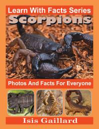 Icon image Scorpions Photos and Facts for Everyone: Amazing Animal Pictures in Nature