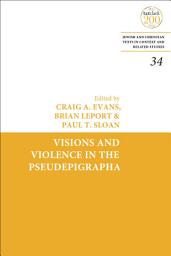 Icon image Visions and Violence in the Pseudepigrapha