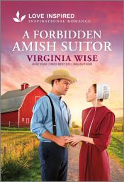 Icon image A Forbidden Amish Suitor: An Uplifting Inspirational Romance