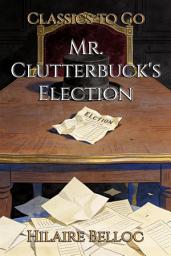 Icon image Mr. Clutterbuck's Election: Restored Classics to Go Edition
